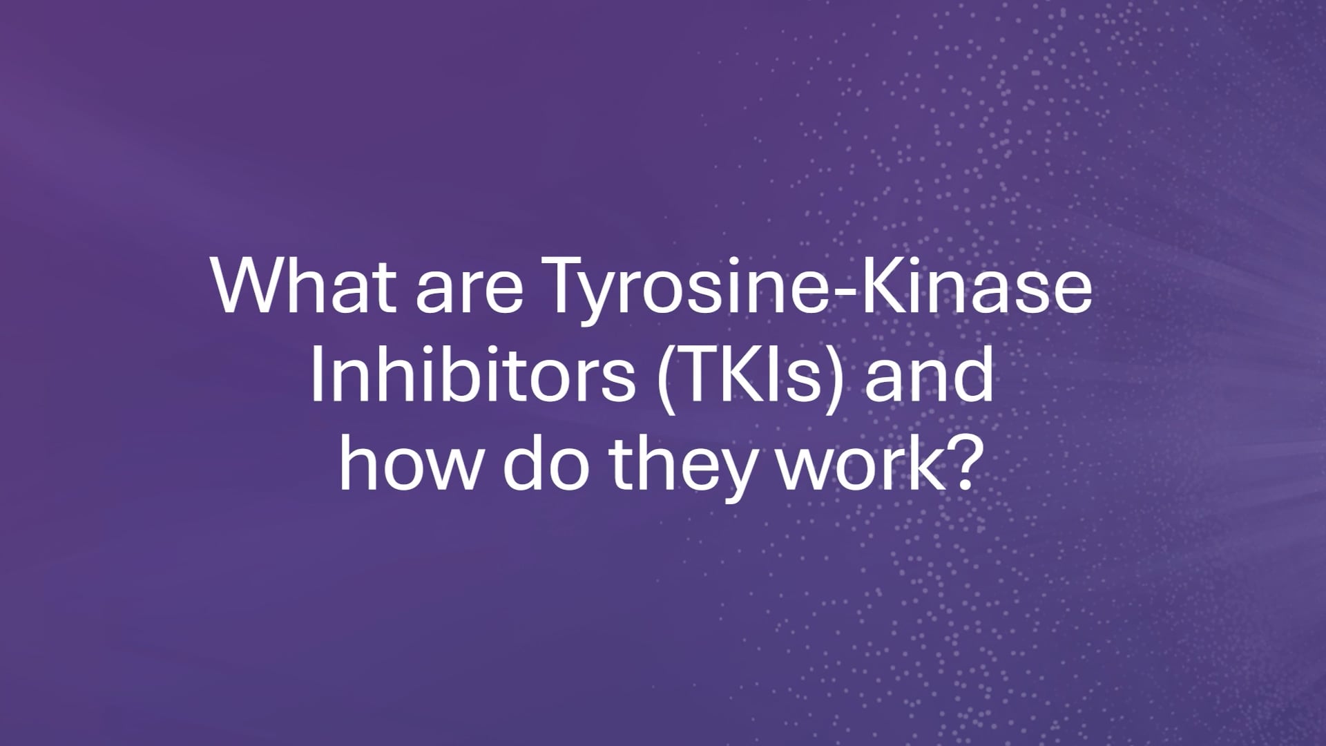 Defining what tyrosine kinase inhibitors (TKIs) are and how they work.