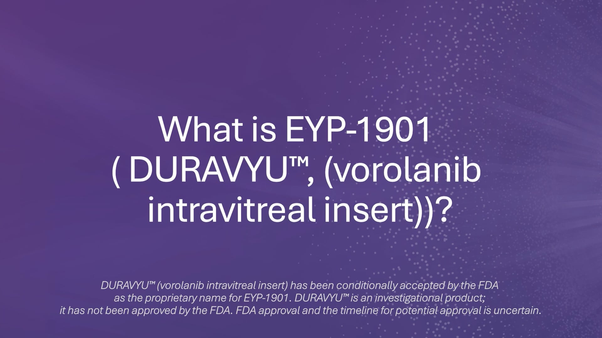 The definition of EYP-1901 (DURAVYU).